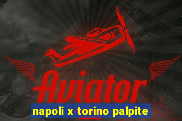 napoli x torino palpite